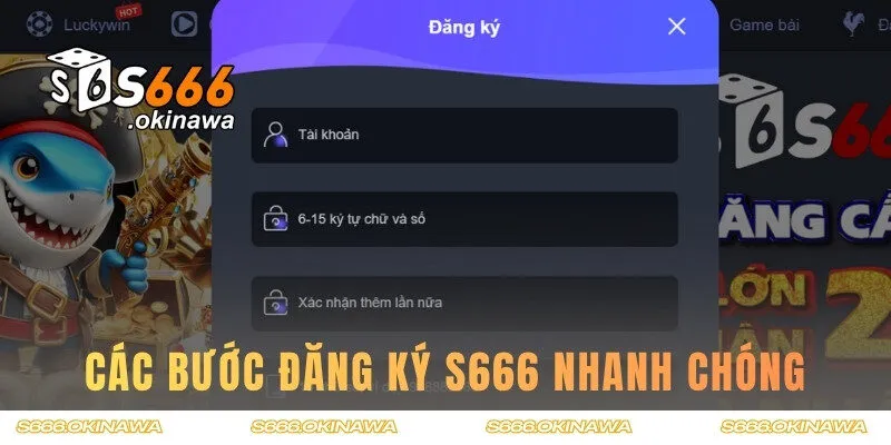 Hướng dẫn quy trình đăng ký tài khoản S666 cụ thể 4 bước